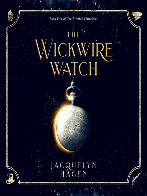 Title details for The Wickwire Watch by Jacquelyn Hagen - Available